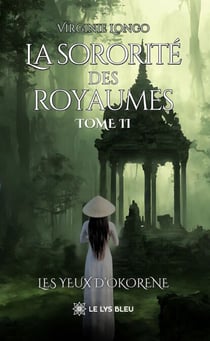 La sororité des royaumes - Tome 2 - Les yeux d’Okorene