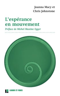 L'espérance en mouvement - Comment faire face au triste état de notre monde sans devenir fous