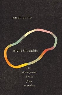 night thoughts - 70 dream poems & notes from an analysis