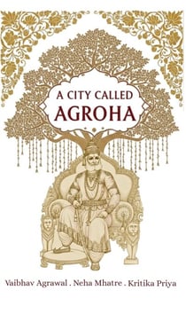 A City Called Agroha
