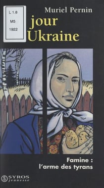 Un jour en Ukraine - Famine, l'arme des tyrans