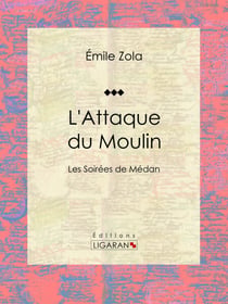 L'Attaque du Moulin - Les Soirées de Médan