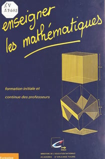 Enseigner les mathématiques : formation initiale et continue des professeurs