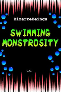 Swimming Monstrosity - BizarreBeings, #3