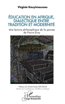 Éducation en Afrique,  dialectique entre tradition et modernité - Une lecture philosophique de la pensée de Pierre Erny