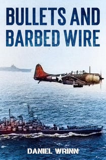 Bullets and Barbed Wire