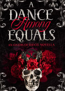 A Dance Among Equals - The Oaths of Dante, #1.5