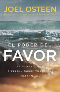 El poder del favor - The Force That Will Take You Where You Can't Go on Your Own