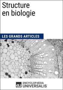 Structure en biologie - Les Grands Articles d'Universalis