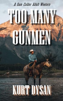 Too Many Gunmen - Sam Colder: Bounty Hunter, #1