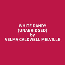 White Dandy (Unabridged)