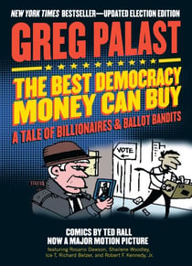 The Best Democracy Money Can Buy - A Tale of Billionaires & Ballot Bandits