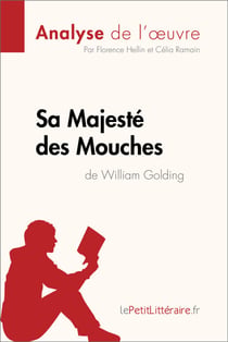 Sa Majesté des Mouches de William Golding (Analyse de l'oeuvre) - Analyse complète et résumé détaillé de l'oeuvre