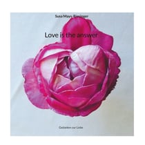Love is the answer - Gedanken zur Liebe