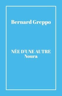 Née d’une autre - Noura