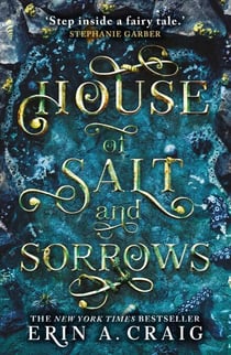 House of Salt and Sorrows - 'Step inside a fairy tale.'Stephanie Garber