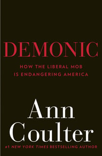 Demonic - How the Liberal Mob Is Endangering America