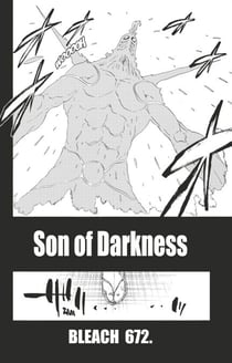 Bleach - T73 - Chapitre 672 - SON OF DARKNESS