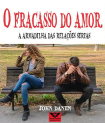 O fracasso do amor.