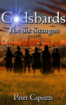 Godshards: The Six Strangers - Godshards, #1