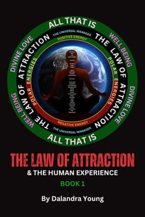 The Law Of Attraction & The Human Experience