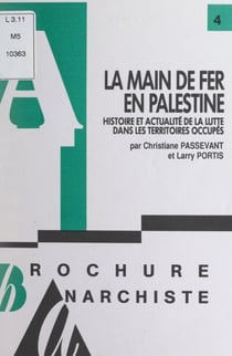 La main de fer en Palestine - Histoire et actualité de la lutte dans les territoires occupés