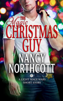 The Magic Christmas Guy - The Light Mage Wars, #4