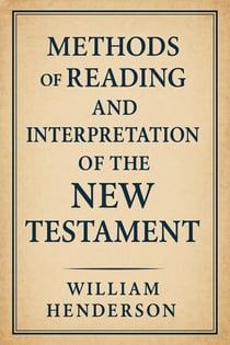 Methods of Reading and Interpretation of the New Testament