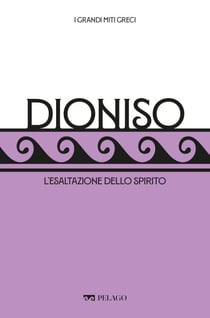 Dioniso - L’esaltazione dello spirito