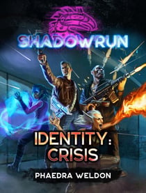 Shadowrun: Identity: Crisis - Shadowrun, #13