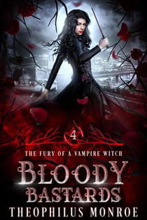 Bloody Bastards - The Fury of a Vampire Witch, #4