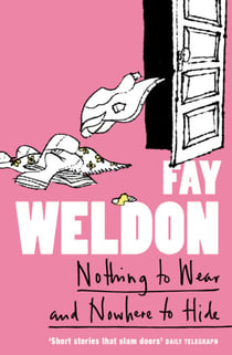 Nothing to Wear and Nowhere to Hide - A Collection of Short Stories