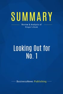 Summary: Looking Out for No. 1 - Review and Analysis of Ringer's Book
