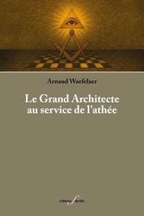 Le Grand Architecte au service de l'athée