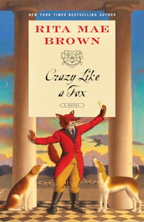 Crazy Like a Fox - A Novel