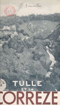 Tulle et la Corrèze - Guide touristique