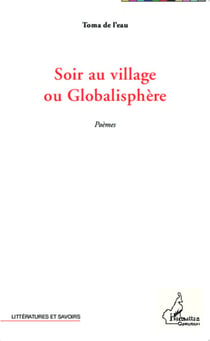Soir au village ou Globalisphère - Poèmes