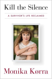 Kill the Silence - A Survivor's Life Reclaimed