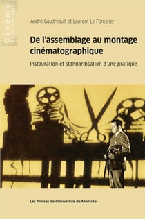De l'assemblage au montage cinématographique - Instauration et standardisation d'une pratique