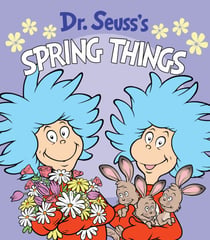 Dr. Seuss's Spring Things - A Spring Book for Kids