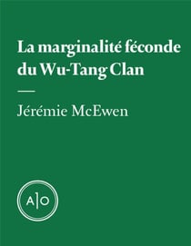 La marginalité féconde du Wu-Tang Clan