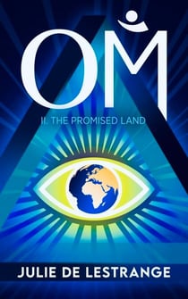 Om (A human Awakening) - 2. The Promised Land