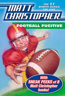 Football Fugitive with SNEAK PEEKS of 8 Matt Christopher Books