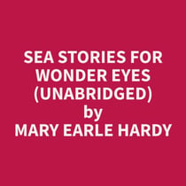 Sea Stories for Wonder Eyes (Unabridged)