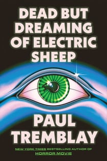 Dead but Dreaming of Electric Sheep - A Novel