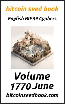 Bitcoin Seed Book English BIP39 Cyphers Volume 1770-June - Bitcoin Seed Book 1770, #6