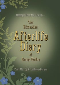 The Edwardian Afterlife Diary of Emma Holden