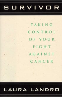 Survivor - Taking Control of Your Fight Against Cancer