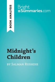 Midnight's Children by Salman Rushdie (Book Analysis) - Detailed Summary, Analysis and Reading Guide