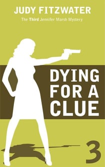 Dying for a Clue - The Jennifer Marsh Mysteries, #3